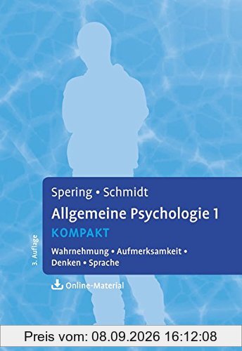 Allgemeine Psychologie 1 kompakt: Wahrnehmung, Aufmerksamkeit, Denken, Sprache. Mit Online-Materialien