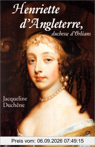 Henriette d'Angleterre : duchesse d'Orléans