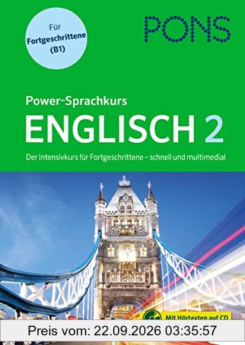 PONS Power-Sprachkurs Englisch für Fortgeschrittene: Der Intensivkurs mit MP3-CD und Online-Tests