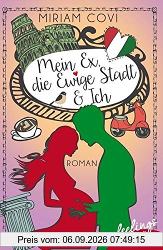 Mein Ex, die Ewige Stadt & Ich: Roman