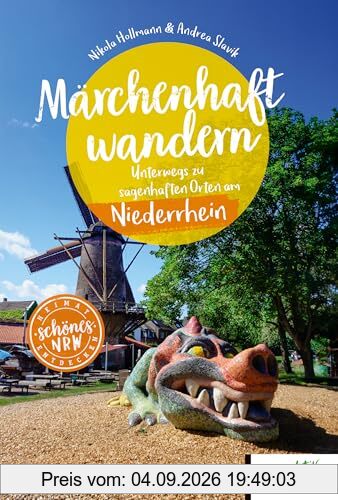 Märchenhaft wandern Niederrhein: Unterwegs zu sagenhaften Orten am Niederrhein (Schönes NRW)
