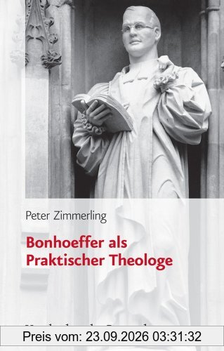 Bonhoeffer als Praktischer Theologe