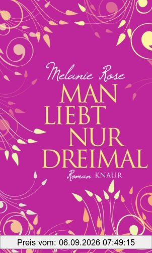 Man liebt nur dreimal: Roman