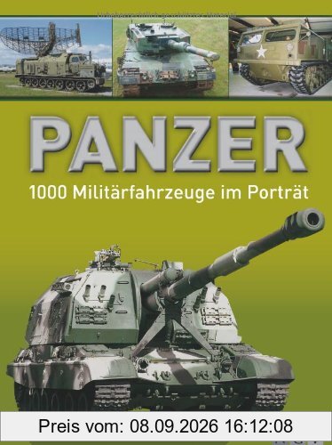 Panzer - 1000 Militärfahrzeuge im Porträt