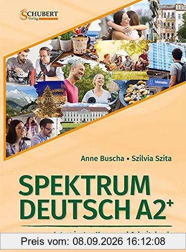 Spektrum Deutsch A2+: Integriertes Kurs- und Arbeitsbuch für Deutsch als Fremdsprache