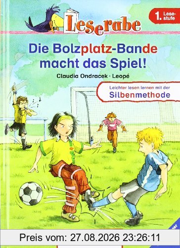 Leserabe - Die Bolzplatzbande macht das Spiel!: Leichter lesen lernen mit der Silbenmethode. 1. Lesestufe