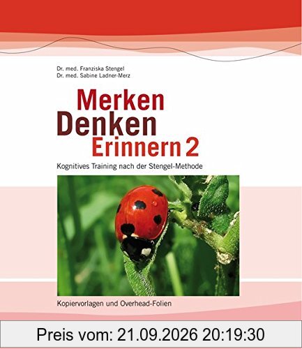 Merken - Denken - Erinnern 2: Kognitives Training nach der Stengel-Methode. Kopiervorlagen und Overhead-Folien