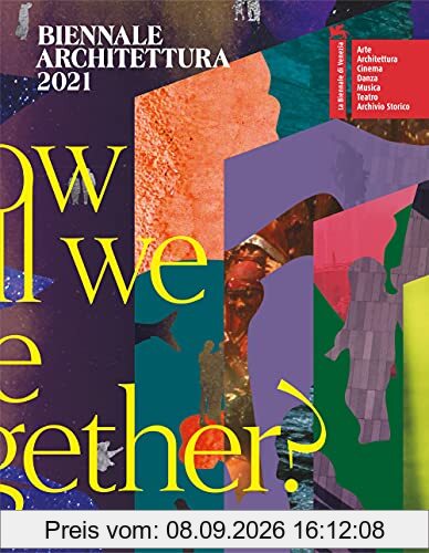 Biennale Architettura 2021. How Will We Live Together? Ediz. Inglese