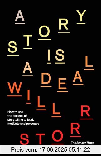 Binding : paperback, Label : A Story is a Deal : How to use the science of storytelling to lead, motivate and persuade, medium : paperback, numberOfPages : 368, publicationDate : 2025-02-20, releaseDate : 2025-02-20, languages : english, ISBN : 0349437246