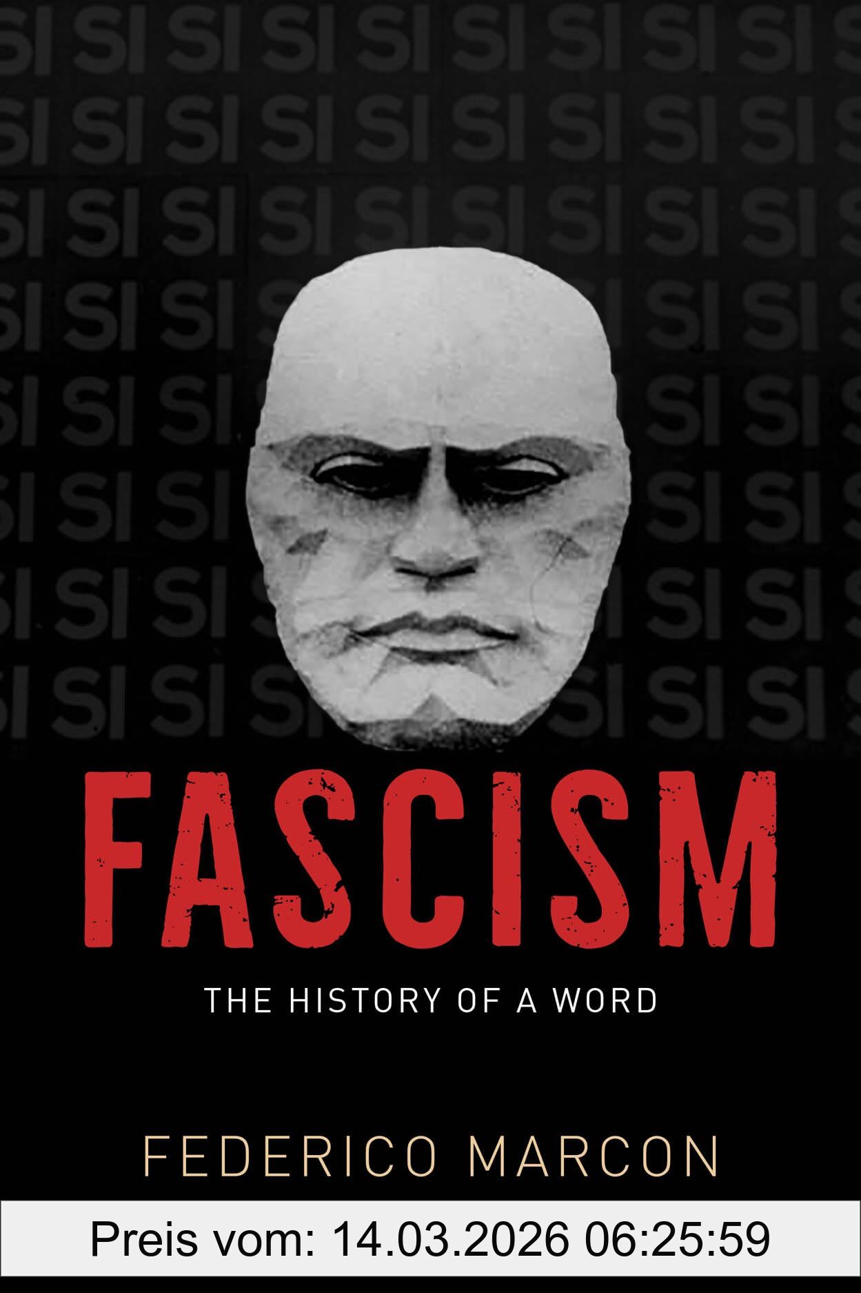 Federico Marcon Fascism, The History Of A Word (The Life Of Ideas)