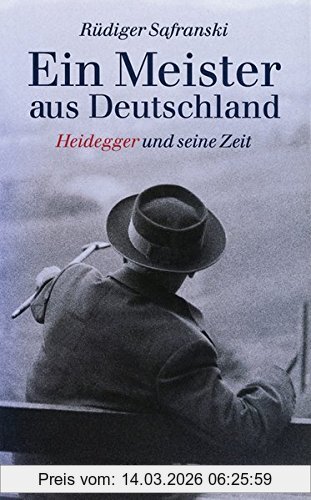 Rüdiger Safranski Ein Meister Aus Deutschland, Heidegger Und Seine Zeit