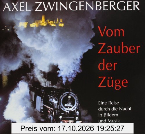 Vom Zauber der Züge. Eine Reise durch die Nacht in Bildern und Musik. Mit 2 Audio-CDs und 1 Notenheft