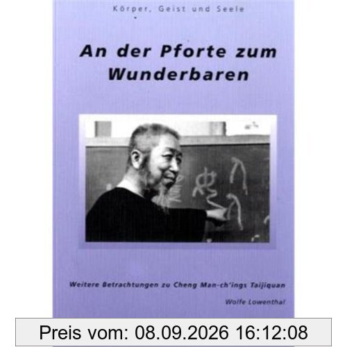 An der Pforte zum Wunderbaren: Weitere Betrachtungen zu Cheng Man-ch'ings Taijiquan