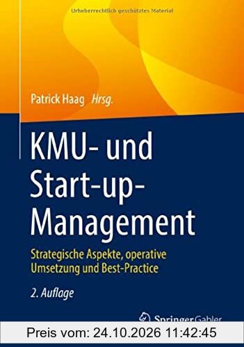 KMU- und Start-up-Management: Strategische Aspekte, operative Umsetzung und Best-Practice