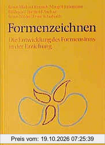 Formenzeichnen: Die Entwicklung des Formensinns in der Erziehung (Menschenkunde und Erziehung)