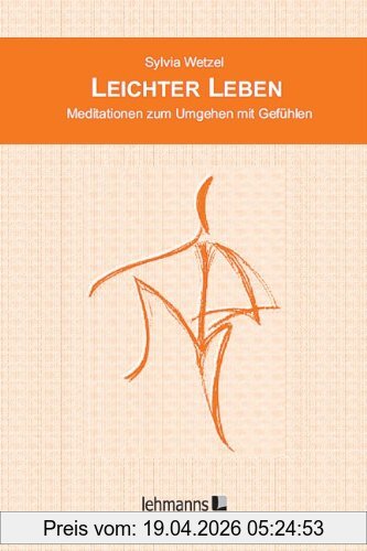 Sylvia Wetzel Leichter Leben, Meditationen Zum Umgehen Mit Gefühlen