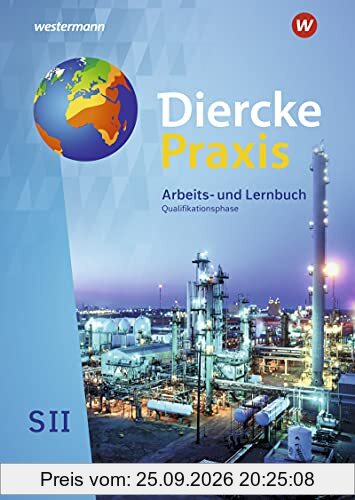 Diercke Praxis SII - Arbeits- und Lernbuch / Diercke Praxis SII - Arbeits- und Lernbuch - Ausgabe 2020: Ausgabe 2020 / Schülerband ... …