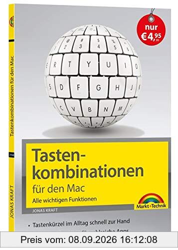 Tastenkombinationen für den Mac - Alle wichtigen Funktionen - für alle macOS Versionen geeignet NEUAUSGABE