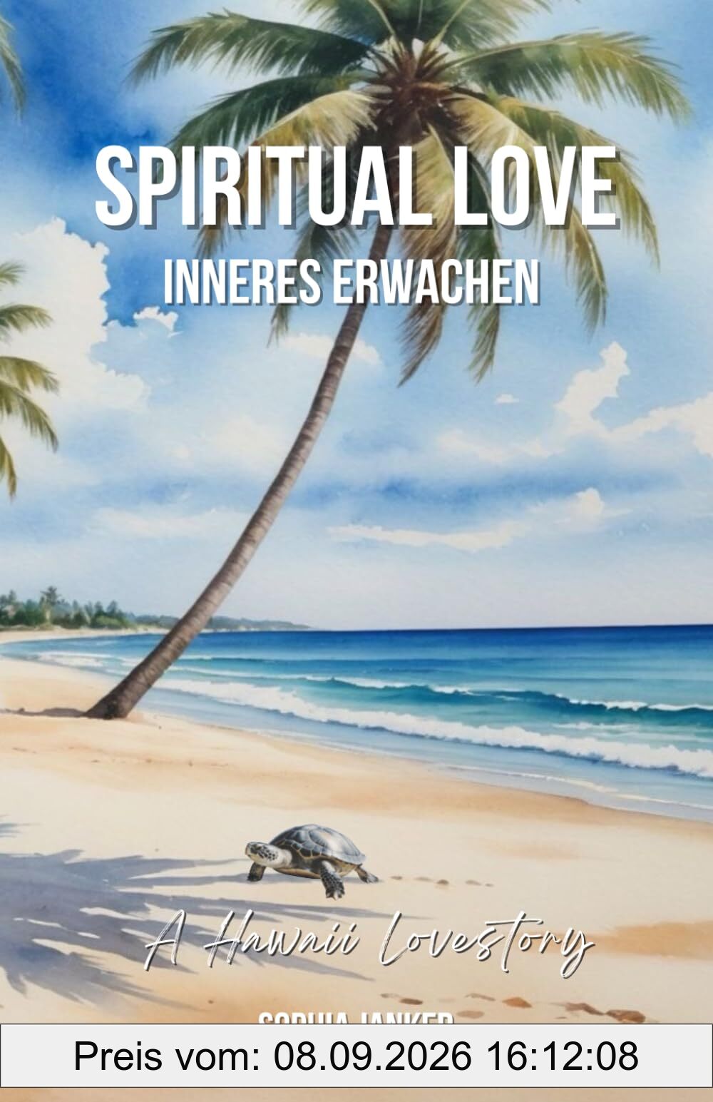 Spiritual Love - Inneres Erwachen: A Hawaii Lovestory