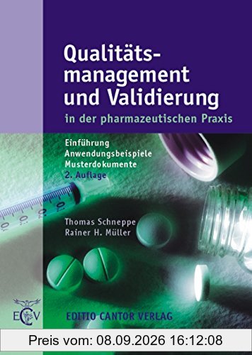 Qualitätsmanagement und Validierung in der pharmazeutischen Praxis: Einführung, Anwendungsbeispiele und Musterdokumente