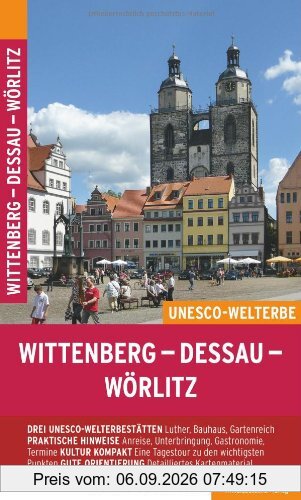 Wittenberg - Dessau - Wörlitz: Reiseführer