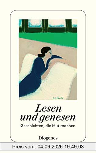 Lesen und genesen: Geschichten, die Mut machen (detebe)