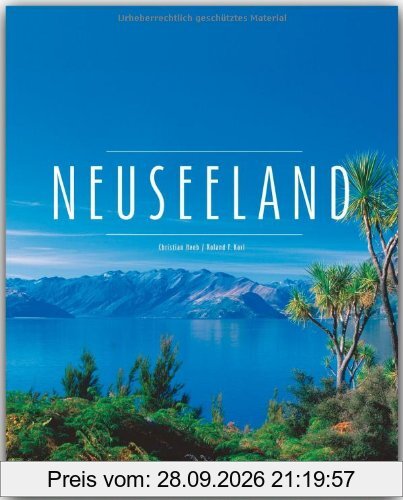 NEUSEELAND - Ein Premium***-Bildband in stabilem Schmuckschuber mit 224 Seiten und 310 Abbildungen - STÜRTZ Verlag