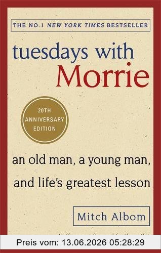 Mitch Albom Tuesdays With Morrie, An Old Man, A Young Man, And Life's Greatest Lesson