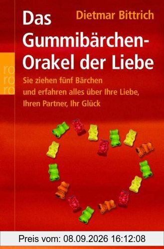 Das Gummibärchen-Orakel der Liebe: Sie ziehen fünf Bärchen und erfahren alles über Ihre Liebe, Ihren Partner, Ihr Glück