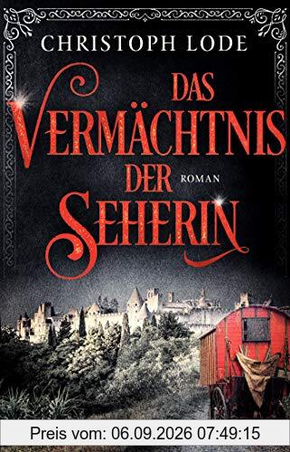 Das Vermächtnis der Seherin: Roman