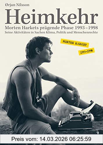Ørjan Nilsson Heimkehr. Morten Harkets Prägende Phase 1993-1998 - Seine Aktivitäten In Sachen Klima, Politik Und Menschenrechte