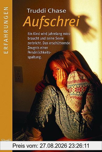 Aufschrei: Ein Kind wird jahrelang mißbraucht - und seine Seele zerbricht