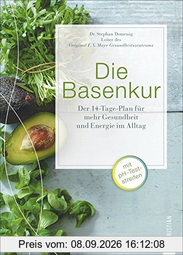 Säure-Basen-Balance mit der Basenkur: Basenfasten mit dem Säure-Basen-Kochbuch - der 14-Tage-Plan für mehr Gesundheit und Energie im Alltag. Mit der basischen Ernährung ist Schluss mit Übersäuerung!