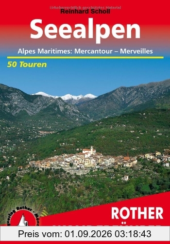Seealpen: Alpes Maritimes: Mercantour - Merveilles. Die schönsten Tal- und Höhenwanderungen. 50 ausgewählte Berg- und Talwanderungen: Alpes Maritimes: ... 50 ausgewählte Berg- und Talwanderungen