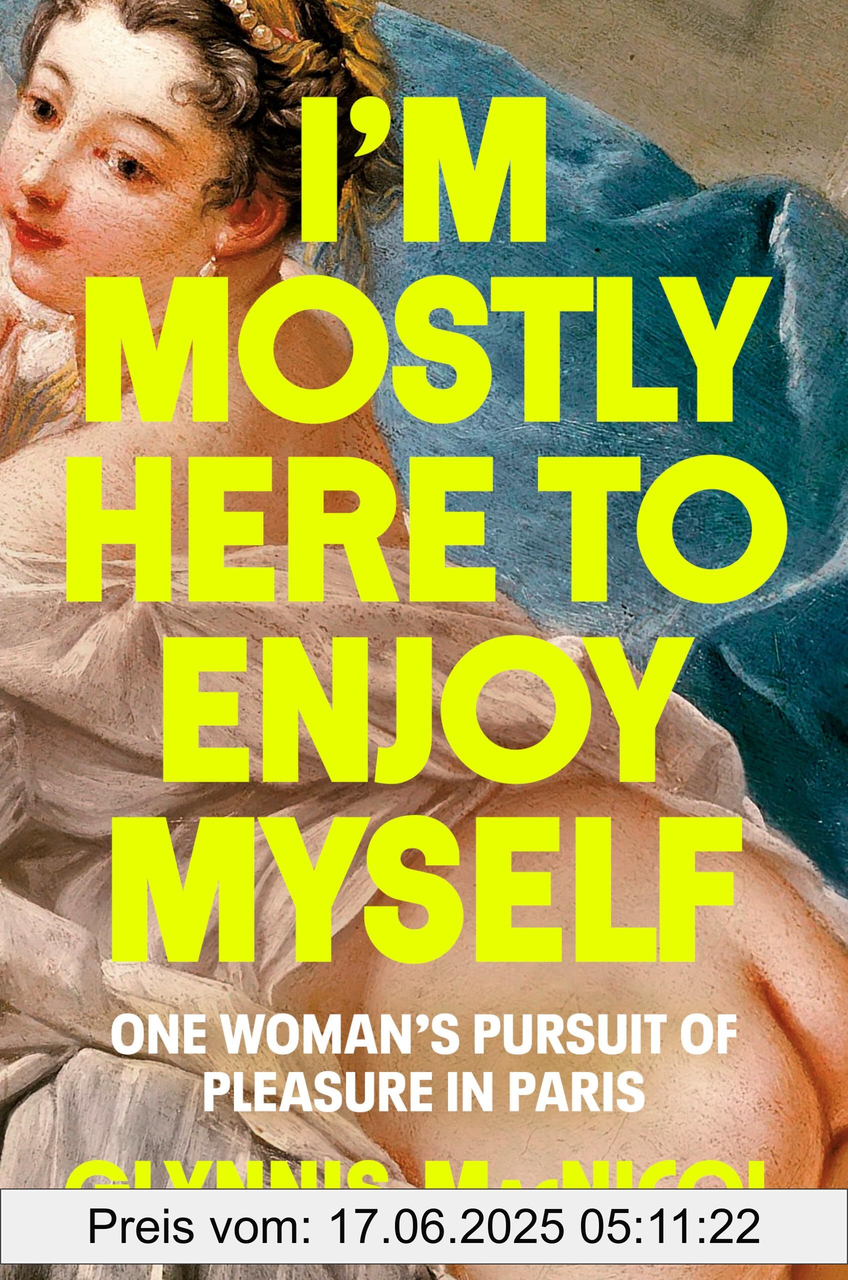 Brand : Penguin Life, Binding : hardcover, Edition : Literatur und Memoiren, Label : I'm Mostly Here to Enjoy Myself : One Woman's Pursuit of Pleasure in Paris, medium : hardcover, numberOfPages : 288, publicationDate : 2024-06-11, releaseDate : 2024-06-11, languages : english, ISBN : 0593655753