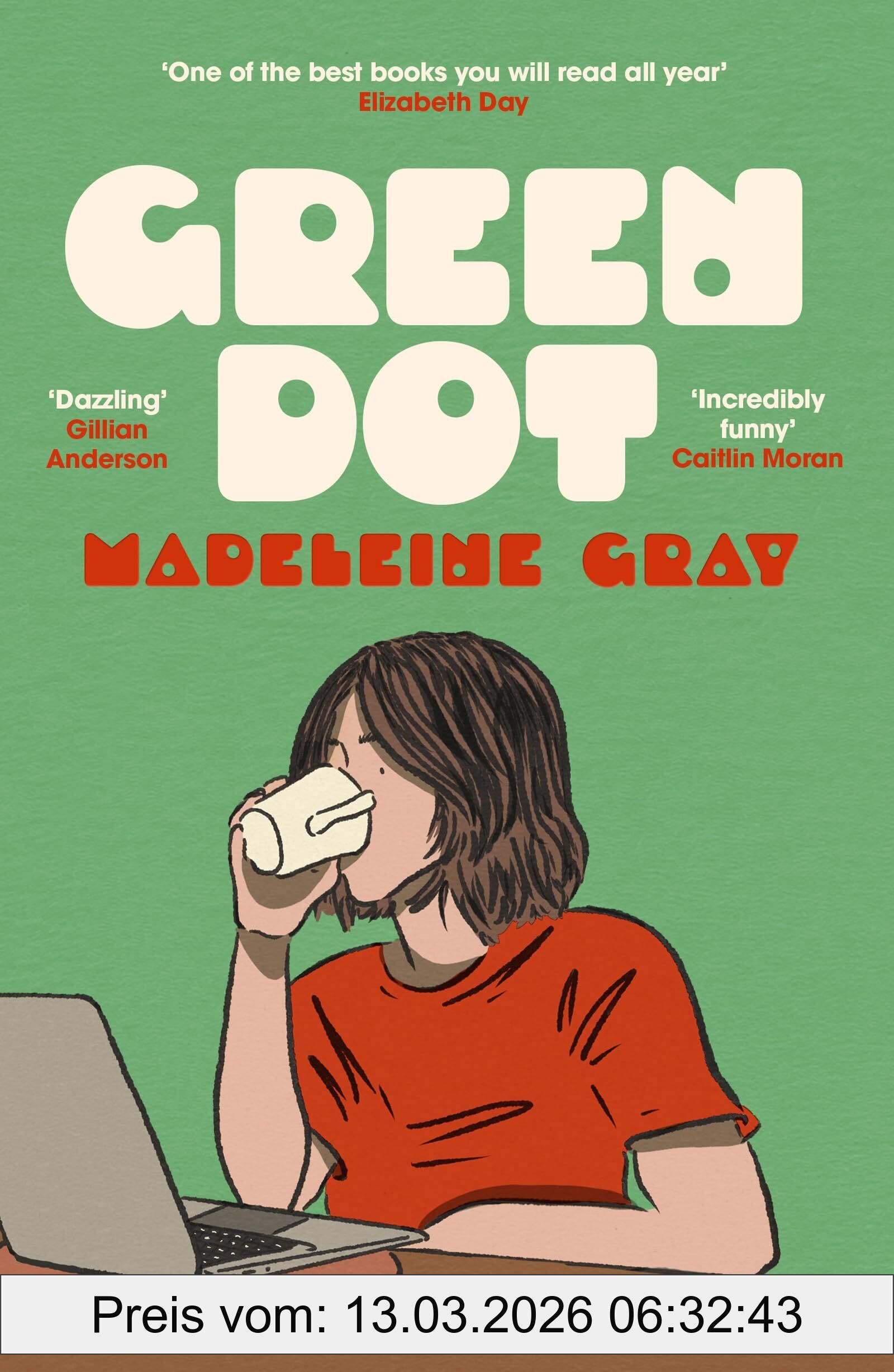 Madeleine Gray Green Dot, A Laugh-out-loud Funny And Brutally Relatable Debut Novel
