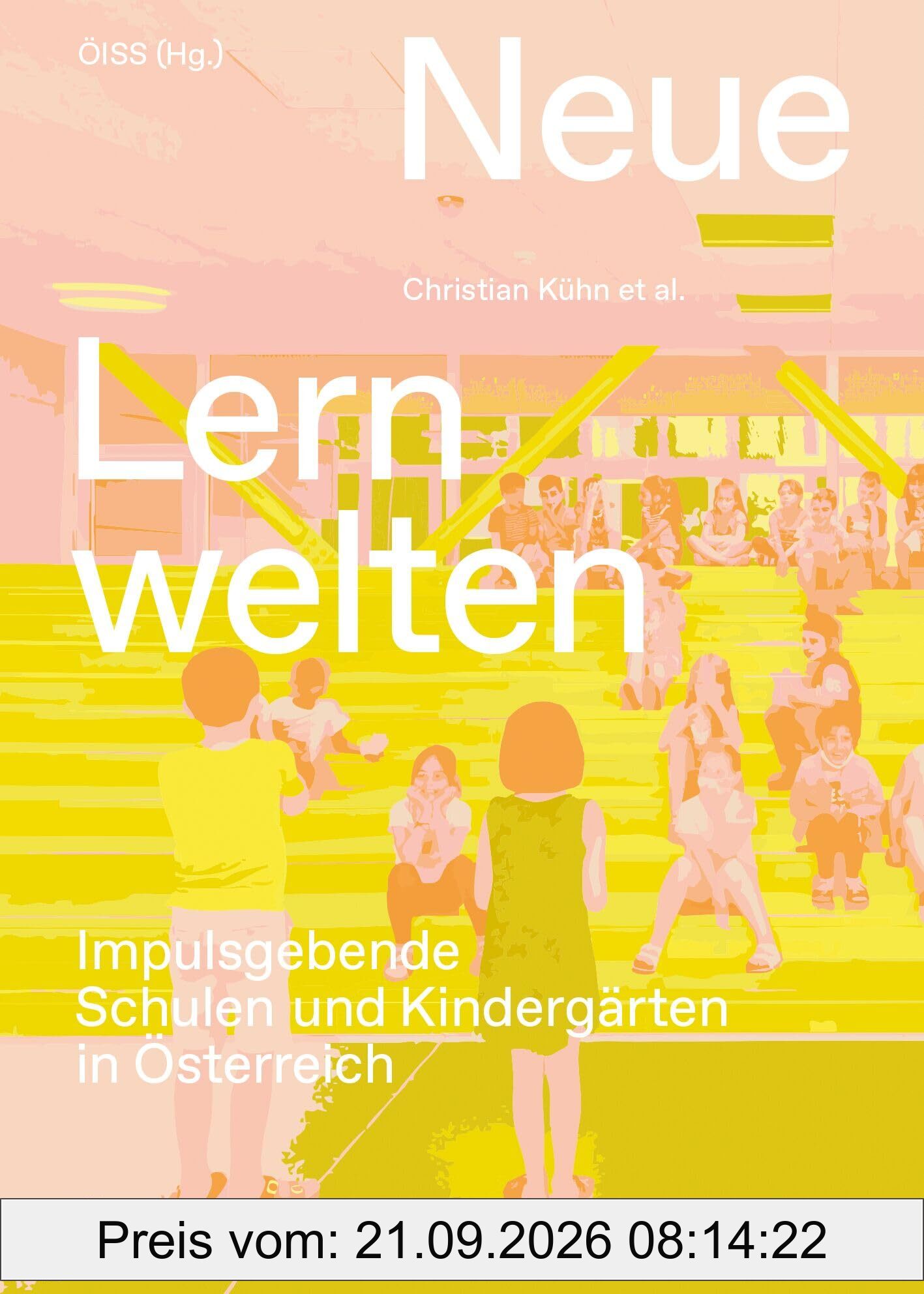 Neue Lernwelten: Impulsgebende Schulen und Kindergärten in Österreich