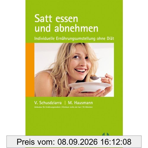 Satt essen und abnehmen: Individuelle Ernährungsumstellung ohne Diät