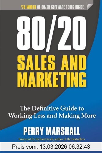 Perry Marshall 80/20 Sales And Marketing, The Definitive Guide To Working Less And Making More