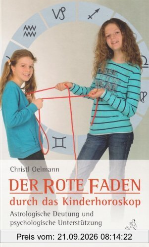 Der rote Faden durch das Kinderhoroskop: Astrologische Deutung und psychologische Unterstützung
