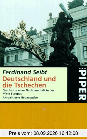 Deutschland und die Tschechen. Geschichte einer Nachbarschaft in der Mitte Europas.