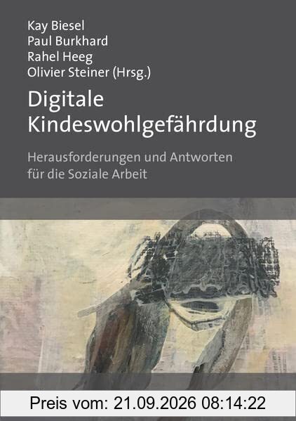 Digitale Kindeswohlgefährdung: Herausforderungen und Antworten für die Soziale Arbeit