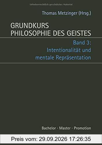 Grundkurs Philosophie des Geistes: Band 3: Internationalität und mentale Repräsentation