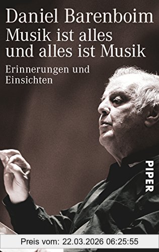 Daniel Barenboim Musik Ist Alles Und Alles Ist Musik, Erinnerungen Und Einsichten