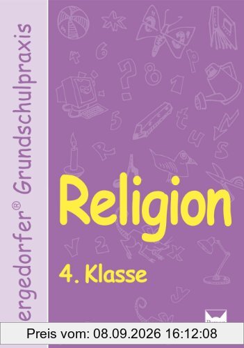Bergedorfer Grundschulpraxis: Religion 4. Klasse: Komplette Unterrichtseinheiten für den Religionsunterricht