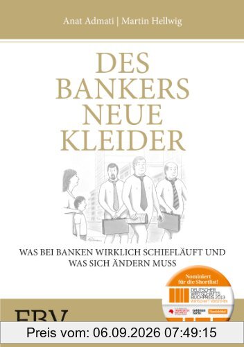 Des Bankers neue Kleider: Was bei Banken wirklich schief läuft und was sich ändern muss