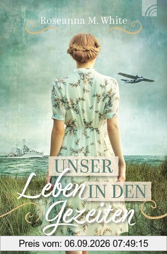 Unser Leben in den Gezeiten: Ein spannender historischer Liebesroman auf zwei Zeitebenen: Erster und Zweiter Weltkrieg USA / England; zwei mutige ... Spione, Insel-Leben, Zusammenhalt