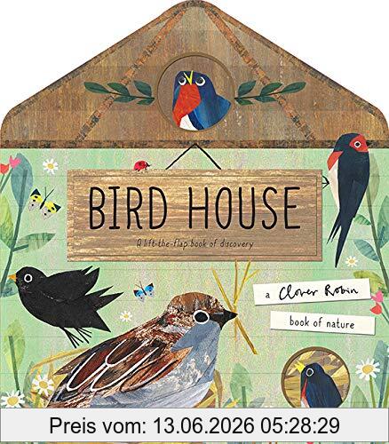 Libby Walden Walden, L, Bird House (A Clover Robin Book Of Nature)