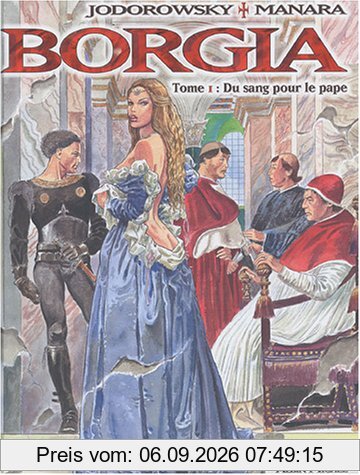Borgia. Vol. 1. Du sang pour le Pape