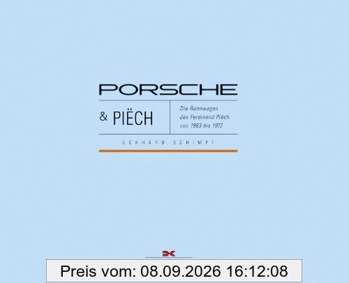 Porsche & Piëch: Die Rennwagen des Ferdinand Piëch